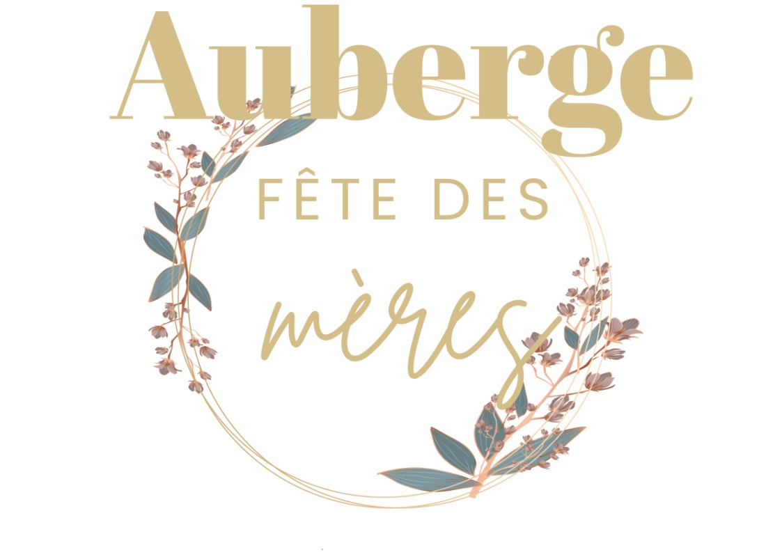 Fête des mères Auberge  - Dimanche 8 Juin
