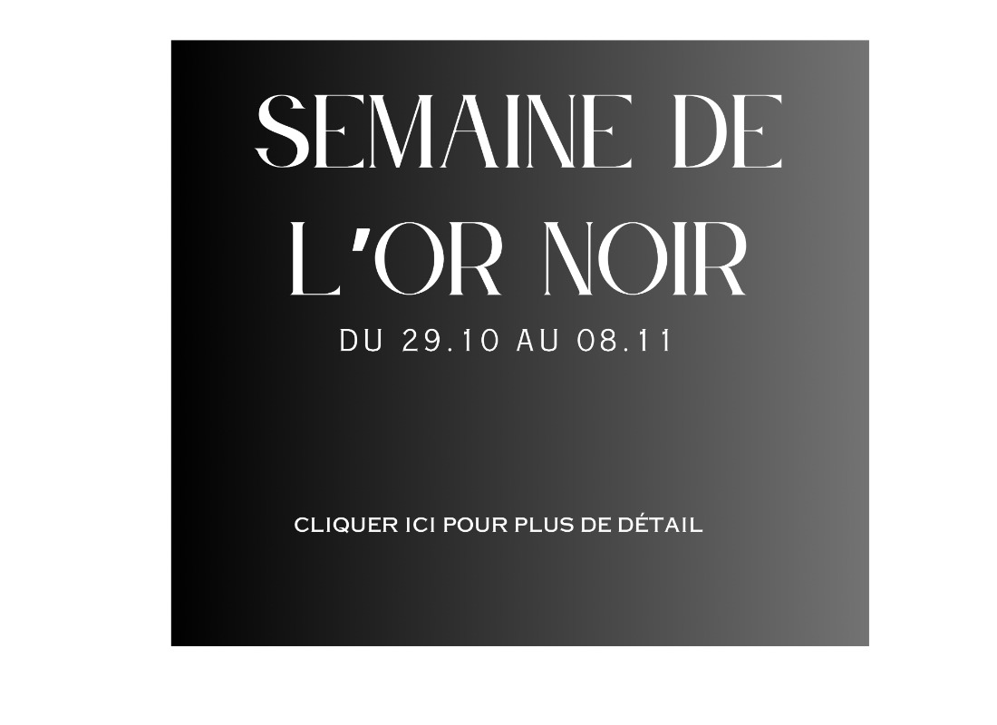 SEMAINE DE L'OR NOIR du 29.10 au 08.11